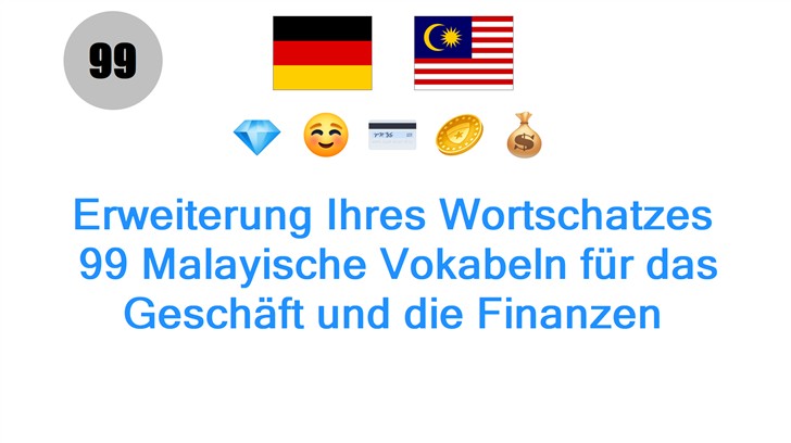 Erweiterung Ihres Wortschatzes: 99 Malayische Vokabeln für das Geschäft und die Finanzen